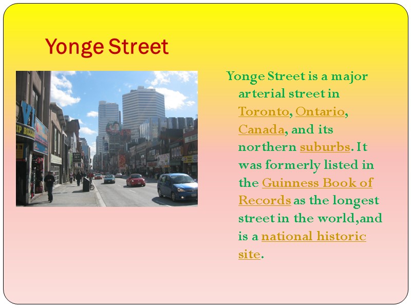 Yonge Street Yonge Street is a major arterial street in Toronto, Ontario, Canada, and